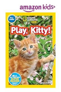Free Pdf National Geographic Readers: Play, Kitty! by Shira Evans