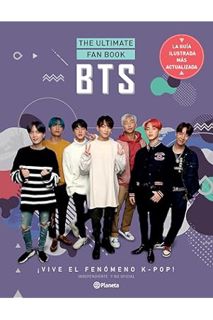 (Ebook Free) BTS. The Ultimate Fan Book: ¡Vive el fenómeno k-pop! Independiente y no oficial: ¡Vive