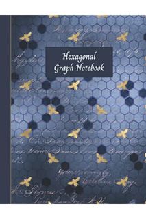 Pdf Ebook Hexagonal Graph Notebook: A Bee and Honeycomb Themed Hexagon Composition Workbook For Orga