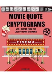 Ebook PDF Movie Quote Cryptograms: 500+ Quotes From the Last 90 Years of Cinema by Steve Lee