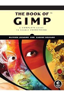 PDF Download The Book of GIMP: A Complete Guide to Nearly Everything by Olivier Lecarme