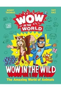 Download Pdf Wow in the World: Wow in the Wild: The Amazing World of Animals by Mindy Thomas