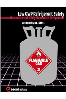 (PDF Free) Low GWP Refrigerant Safety: Flammable & Mildly Flammable Refrigerants by Jason Obrzut
