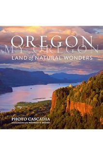 (Ebook Free) Oregon, My Oregon: Land of Natural Wonders by Photo Cascadia