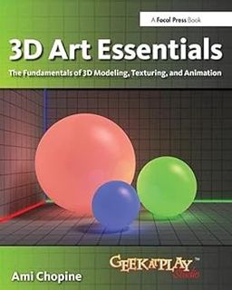[PDF@] 3D Art Essentials: The Fundamentals of 3D Modeling, Texturing, and Animation _ Ami Chopine (