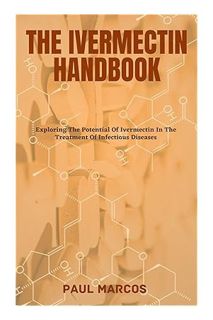 Free Pdf THE IVERMECTIN HANDBOOK: Exploring The Potential Of Ivermectin In The Treatment Of Infectio