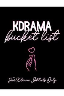 (PDF FREE) KDrama Bucket List: For KDrama Addicts Only! Track And Rate More Than 300 Korean Dramas A