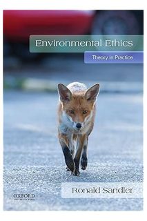 FREE PDF Environmental Ethics: Theory in Practice by Ronald Sandler