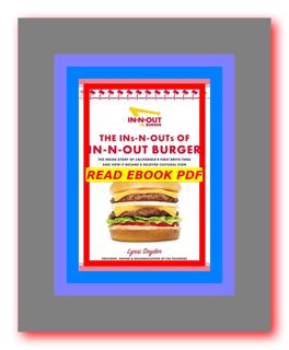 Read book ^ePub The Ins-N-Outs of In-N-Out Burger The Inside Story of California's First Drive-Throu