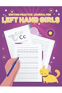 (PDF Download) Writing Practice Journal For Left Hand Girls: An Alphabet Letter Tracing Notebook For