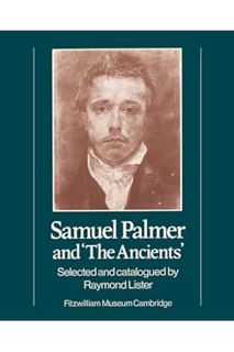 (EBOOK) (PDF) Samuel Palmer and 'The Ancients' (Fitzwilliam Museum Publications) by Fitzwilliam Muse