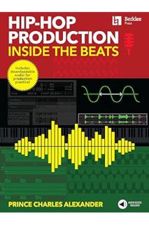 Ebook Download Hip-Hop Production: Inside the Beats Includes Downloadable Audio for Production Pract