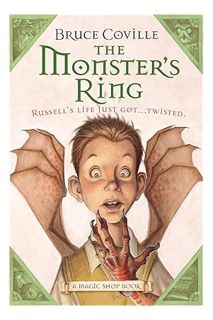 Ebook Download The Monster's Ring: A Magic Shop Book (Magic Shop Book, 1) by Bruce Coville