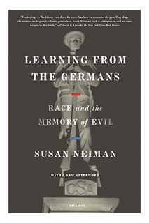 (DOWNLOAD (EBOOK) Learning from the Germans: Race and the Memory of Evil by Susan Neiman