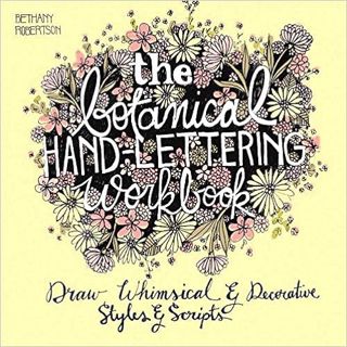 [DOWNLOAD] ⚡️ (PDF) The Botanical Hand Lettering Workbook: Draw Whimsical and Decorative Styles and