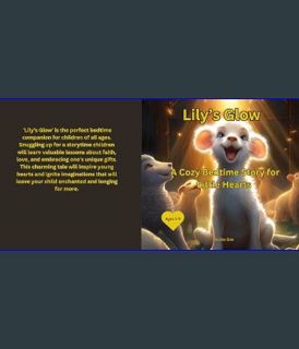 READ [E-book] Lily's Glow: A Cozy Bedtime Story for Little Hearts: God created YOU for a Special Pu