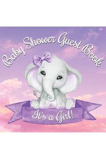PDF Download It's a Girl! Baby Shower Guest Book: Cute Elephant Baby Girl, Purple Sky & Baby Elephan