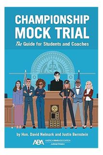 Download EBOOK Championship Mock Trial: The Guide for Students and Coaches by David David
