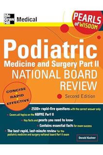 (Download (PDF) Podiatric Medicine and Surgery Part II National Board Review: Pearls of Wisdom, Seco
