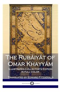 (EBOOK) (PDF) The Rubáiyát of Omar Khayyám: Illustrated Collector's Edition by Omar Khayyam