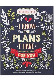 (EBOOK) (PDF) For I Know The Plans I Have For You Coloring Book for Adults Soothing Reflections on G
