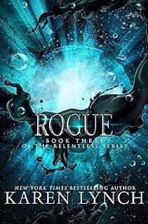^Pdf^ Rogue (Relentless Book 3) - Karen Lynch (Author),Kelly Hashway (Editor)