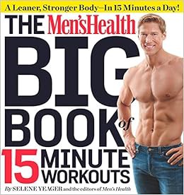 Books ✔️ Download The Men's Health Big Book of 15-Minute Workouts: A Leaner, Stronger Body--in 15 Mi