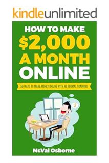 DOWNLOAD EBOOK How to Make $2,000 a Month Online: 50 ways to make money online with no formal traini