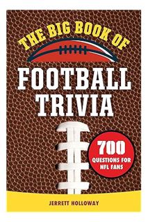 DOWNLOAD EBOOK The Big Book of Football Trivia: 700 Questions for NFL Fans by Jerrett Holloway