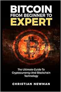 [Access] EPUB KINDLE PDF EBOOK Bitcoin From Beginner To Expert: The Ultimate Guide To Cryptocurrency