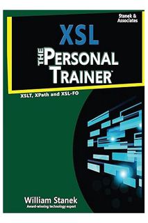 (Ebook Download) XSL: The Personal Trainer for XSLT, XPath and XSL-FO by William Stanek