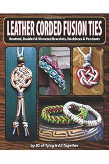 FREE PDF Leather Corded Fusion Ties: Knotted, Braided & Sinneted Bracelets, Necklaces & Pendants by