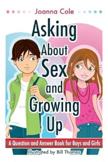 PDF DOWNLOAD Asking About Sex & Growing Up: A Question-and-Answer Book for Kids by Joanna Cole