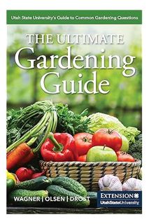 (PDF Download) The Ultimate Gardening Guide: Utah State University's Guide to Common Gardening Quest