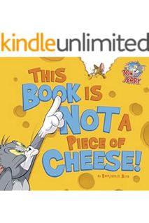 PDF Download This Book Is Not a Piece of Cheese! (Tom and Jerry) by Benjamin Bird