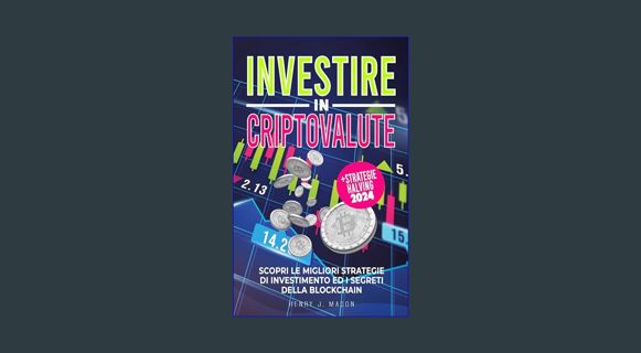 Read ebook [PDF] ❤ Investire in Criptovalute: Il Manuale Completo per Principianti e non. Scopr