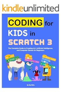 (PDF) (Ebook) Coding for Kids in Scratch 3: The Complete Guide to Creating Art, Artificial Intellige