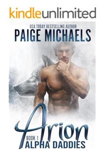 FREE PDF Arion (Alpha Daddies Book 1) by Paige Michaels