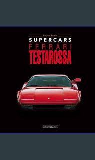 ebook read [pdf] ⚡ FERRARI TESTAROSSA (Supercars)     Hardcover – February 6, 2024 [PDF]