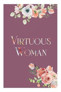 (PDF Free) Virtuous Woman | Proverbs 31 Woman Christian Journal Gift Cover: Inspirational Bible Vers
