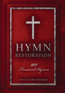 [READ] EBOOK EPUB KINDLE PDF Hymn Restoration: 101 Treasured Hymns by  Dino Kartsonakis 💌