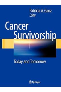 FREE PDF Cancer Survivorship: Today and Tomorrow by Patricia A. Ganz
