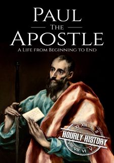 Get F.R.E.E BOOK Paul the Apostle: A Life from Beginning to End