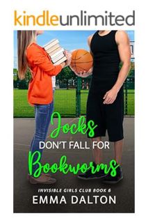 Download Ebook Jocks Don’t Fall For Bookworms (Invisible Girls Club, Book 6) by Emma Dalton
