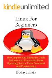 (Download) (Ebook) Linux For Beginners: The Complete And Illustrative Guide To Learn And Understand
