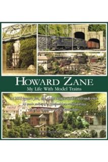 PDF Download Howard Zane: My Life with Model Trains by Howard Zane