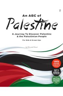 (EBOOK) (PDF) An Abc of Palestine: A Journey To Discover Palestine & The Palestinian People For Kids