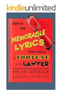 PDF Download How To Use Memorable Lyrics Without Paying a Fortune or a Lawyer by Helen Sedwick