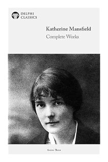(DOWNLOAD (EBOOK) Delphi Complete Works of Katherine Mansfield (Illustrated) by Katherine Mansfield