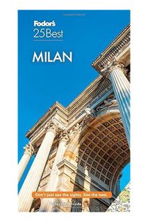 EBOOK PDF Fodor's Milan 25 Best (Full-color Travel Guide) by Fodor's Travel Guides